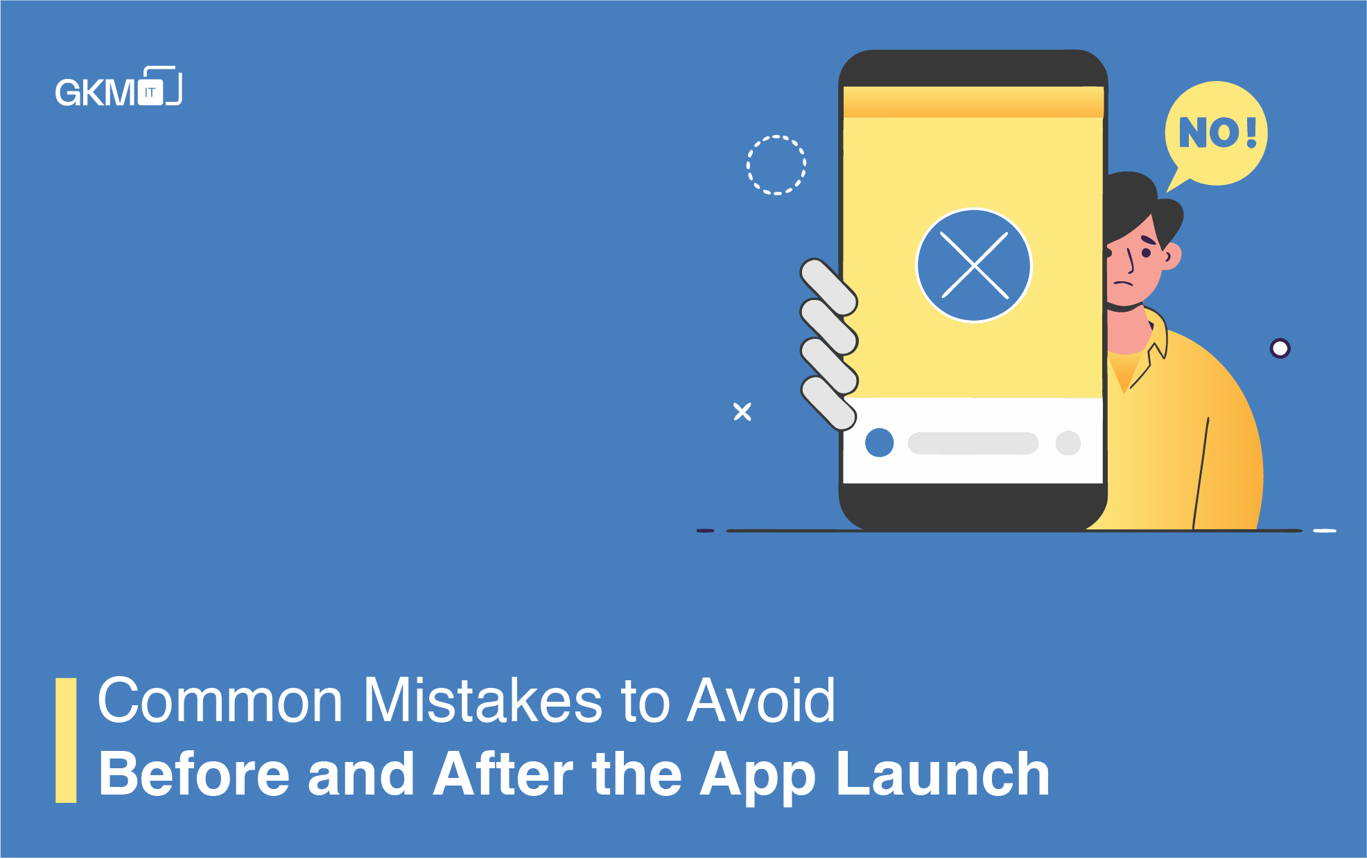 Common Mistakes to Avoid Before and After the App Launch