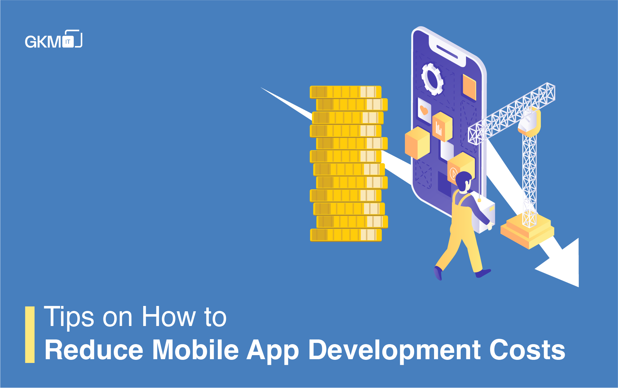 Tips on How to Reduce Mobile App Development Costs