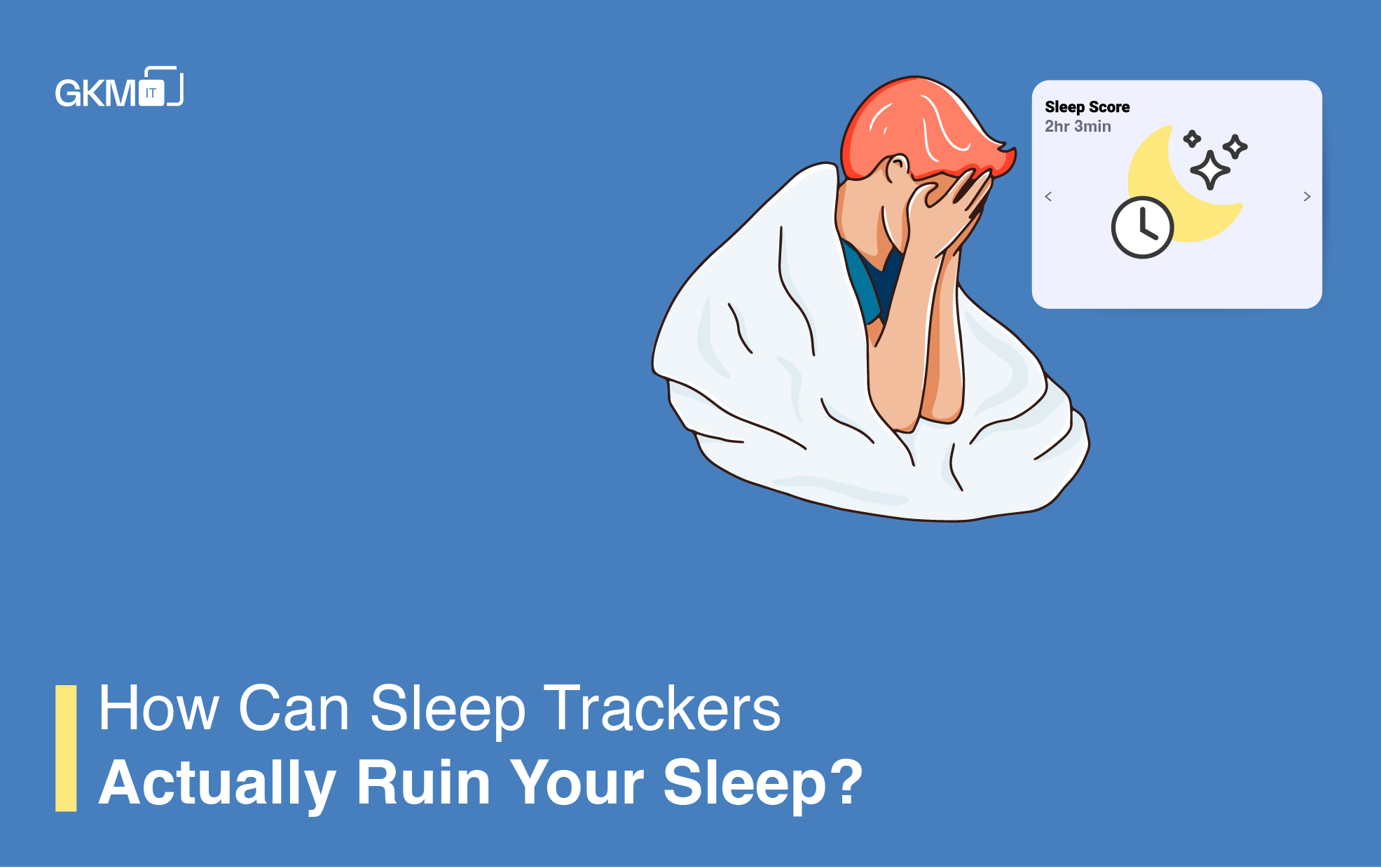 How can sleep trackers actually ruin your sleep?