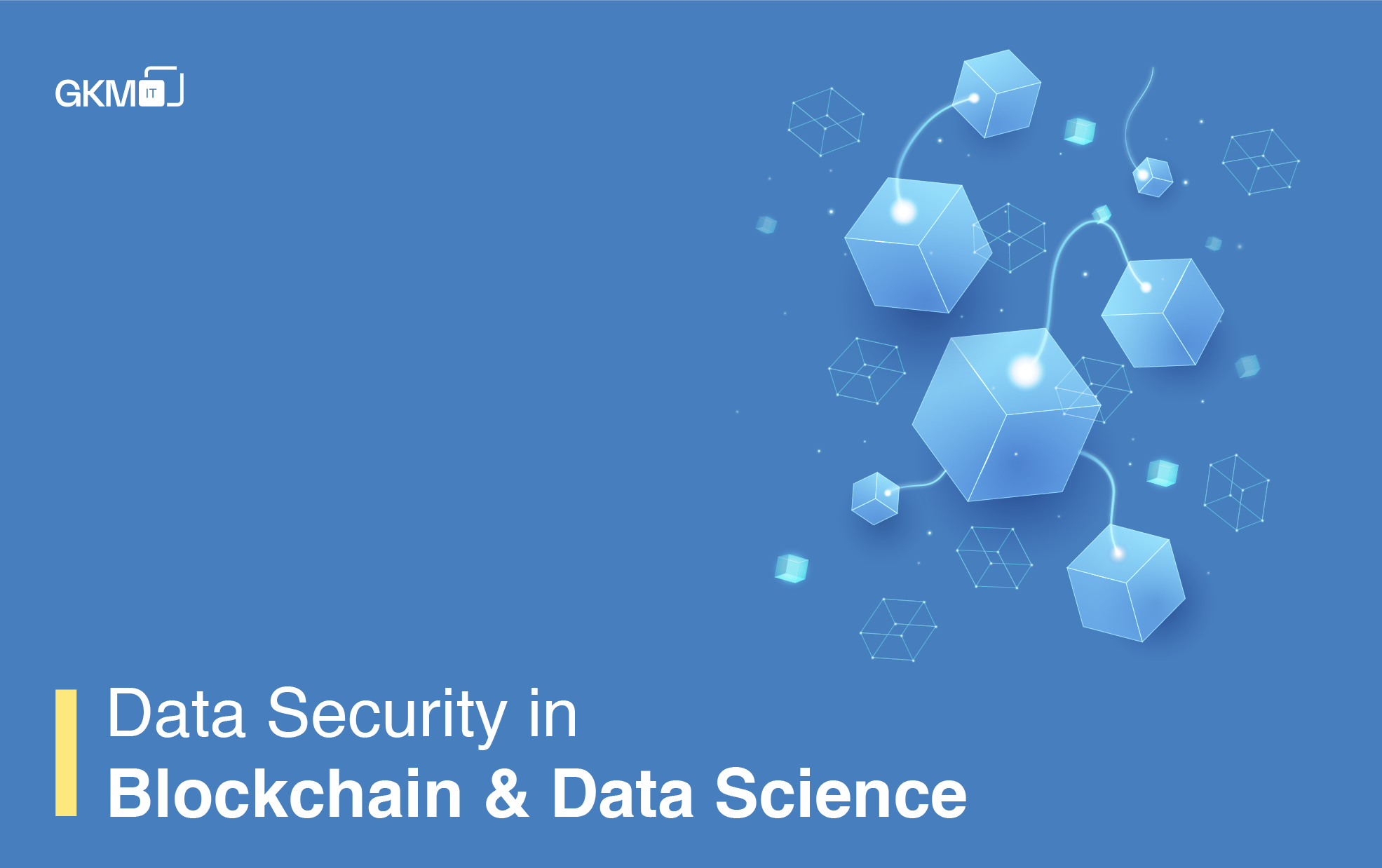 Data Security: Blockchain & Data Science | GKM IT