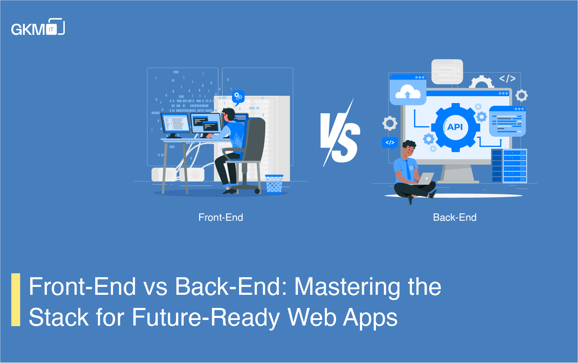 Understanding Front-End and Back-End: The Pillars of New Age Web Development