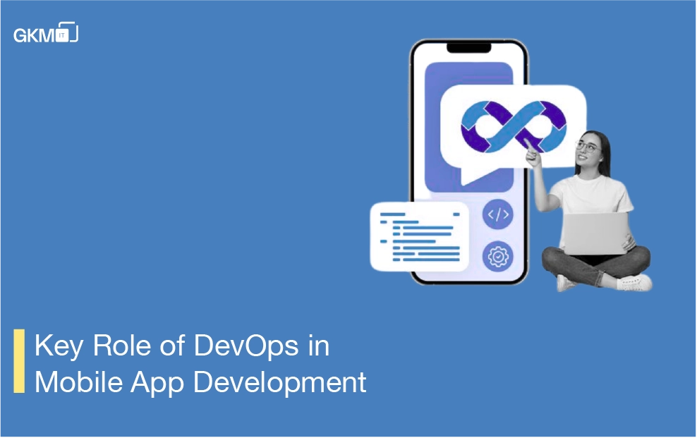 Role of DevOps in Mobile App Development Isn’t Optional Anymore. Here’s Why.