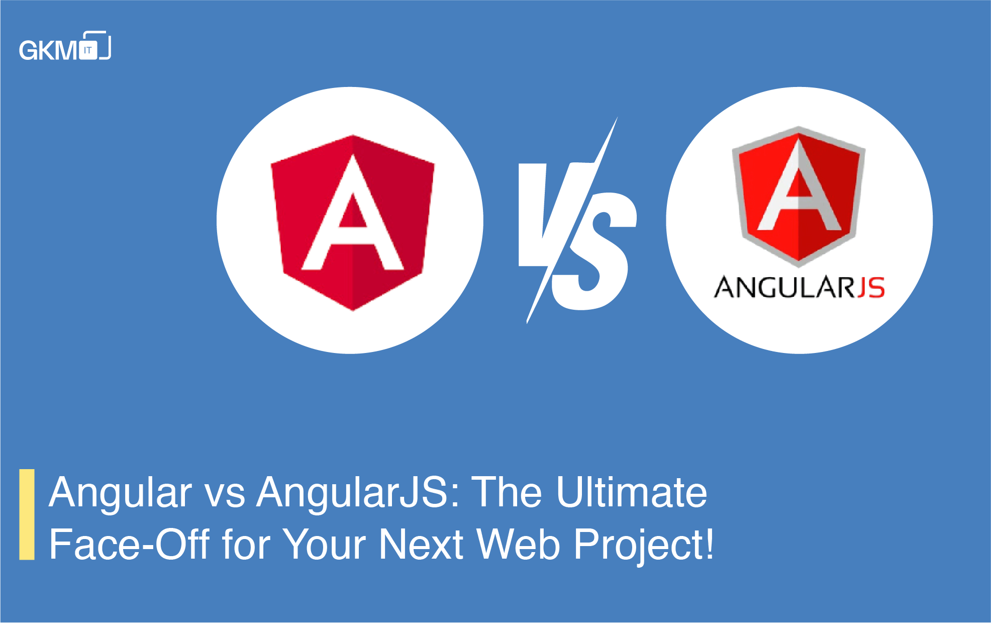 The Ultimate Face-Off Between Angular vs AngularJS for Your Next Project