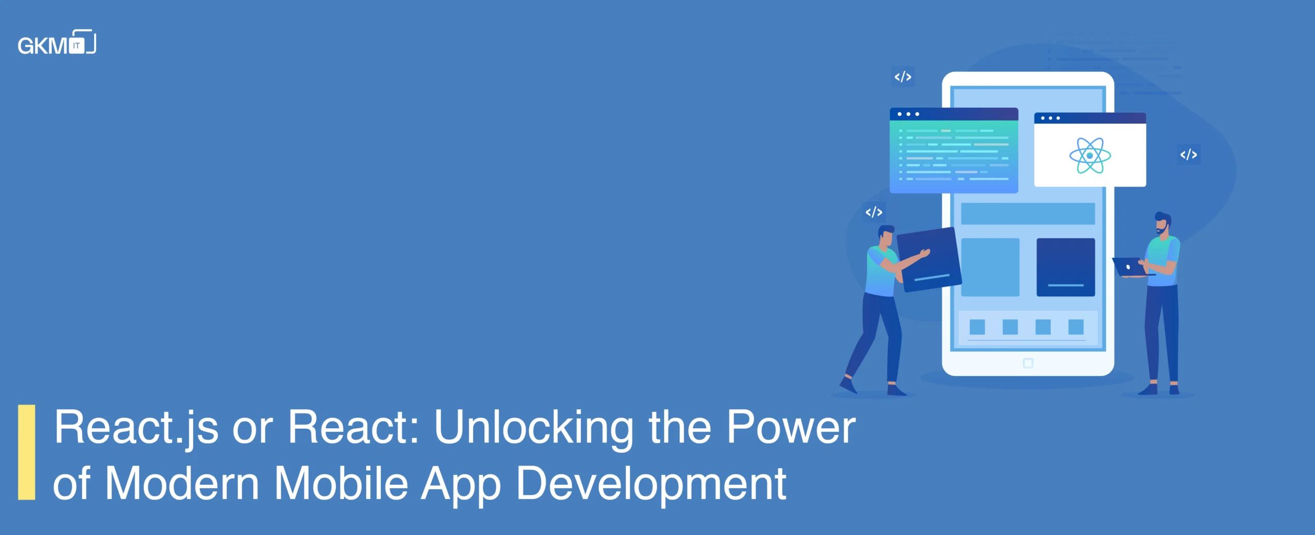 the Power of Modern Mobile App Development with React.js or React